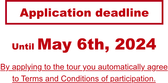 Application deadline:Until January 10th, 2024 ※By applying to the tour you automatically agree to Terms and Conditions of participation.